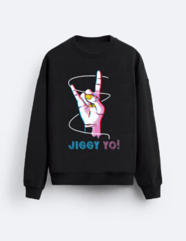 Jiggy Yo! Sweatshirt